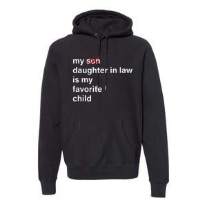 My Daughter In Law Is My Favorite Child Father's Day in Law Premium Hoodie