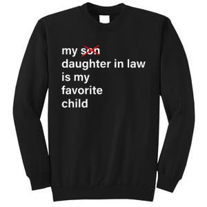 My Daughter In Law Is My Favorite Child Father's Day in Law Tall Sweatshirt