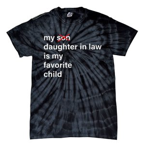 My Daughter In Law Is My Favorite Child Father's Day in Law Tie-Dye T-Shirt