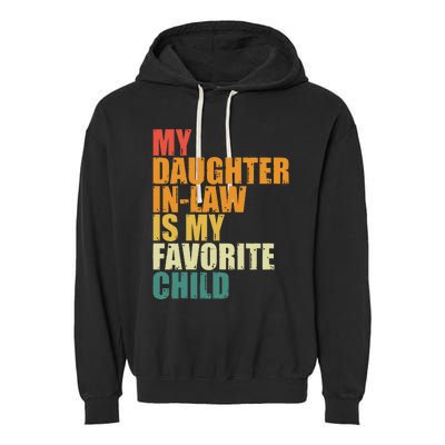 My Daughterinlaw Is My Favorite Child Funny Retro Humor Garment-Dyed Fleece Hoodie