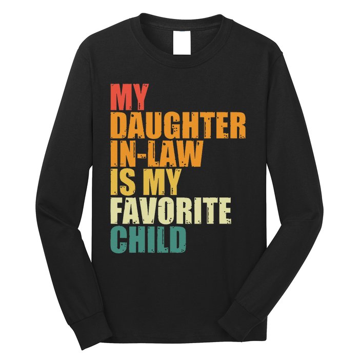 My Daughterinlaw Is My Favorite Child Funny Retro Humor Long Sleeve Shirt