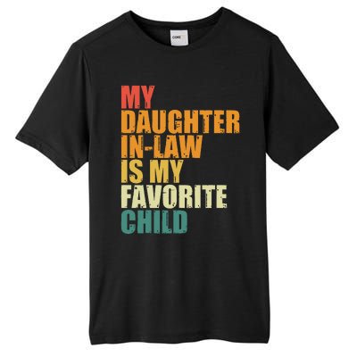 My Daughterinlaw Is My Favorite Child Funny Retro Humor Tall Fusion ChromaSoft Performance T-Shirt