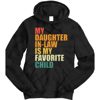 My Daughterinlaw Is My Favorite Child Funny Retro Humor Tie Dye Hoodie