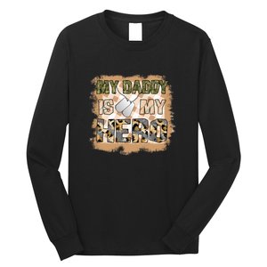 My Daddy Is My Hero Veteran Dad Gift Father's Day Long Sleeve Shirt