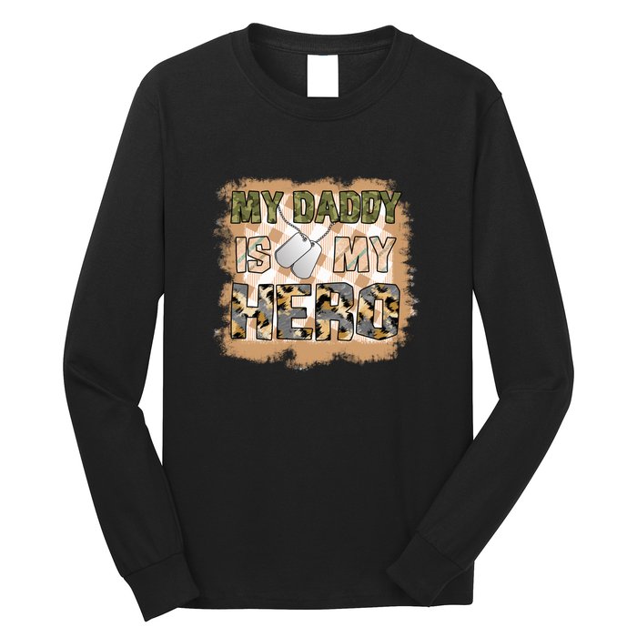 My Daddy Is My Hero Veteran Dad Gift Father's Day Long Sleeve Shirt