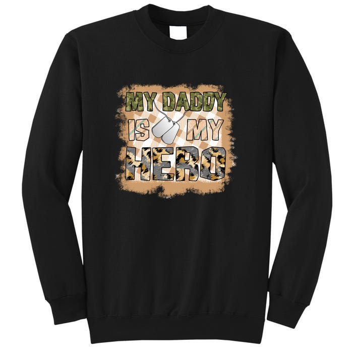 My Daddy Is My Hero Veteran Dad Gift Father's Day Sweatshirt