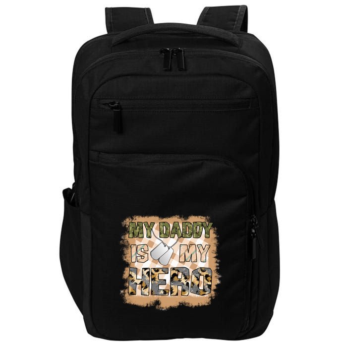 My Daddy Is My Hero Veteran Dad Gift Father's Day Impact Tech Backpack