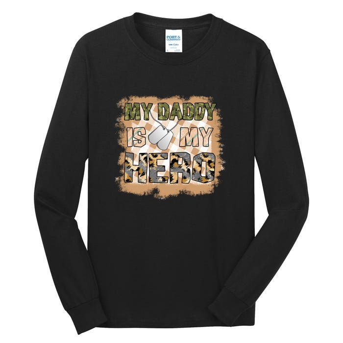 My Daddy Is My Hero Veteran Dad Gift Father's Day Tall Long Sleeve T-Shirt