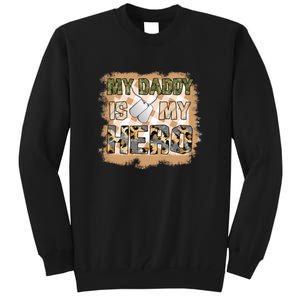 My Daddy Is My Hero Veteran Dad Gift Father's Day Tall Sweatshirt