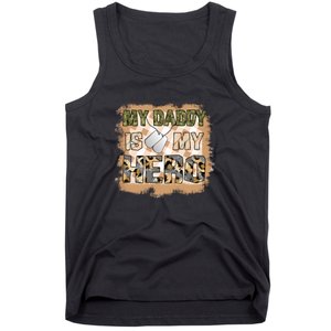 My Daddy Is My Hero Veteran Dad Gift Father's Day Tank Top