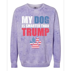 My Dog Is Smarter Than Your President Trump Funny Antigifttrump Gift Colorblast Crewneck Sweatshirt