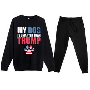 My Dog Is Smarter Than Your President Trump Funny Antigifttrump Gift Premium Crewneck Sweatsuit Set