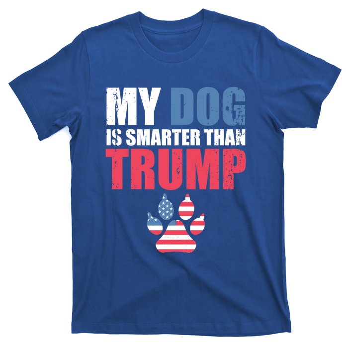 My Dog Is Smarter Than Your President Trump Funny Antigifttrump Gift T-Shirt