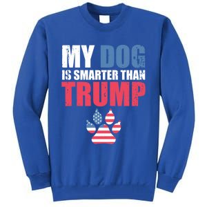 My Dog Is Smarter Than Your President Trump Funny Antigifttrump Gift Tall Sweatshirt