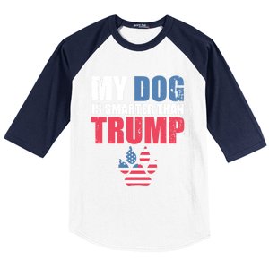 My Dog Is Smarter Than Your President Trump Funny Antigifttrump Gift Baseball Sleeve Shirt