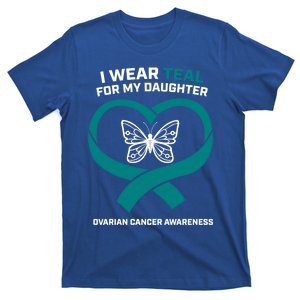 Mom Dad I Wear Teal For My Daughter Ovarian Cancer Awareness Gift T-Shirt