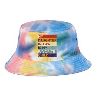 My DaughterInLaw Is My Favorite Child Humor Fathers Day Tie Dye Newport Bucket Hat