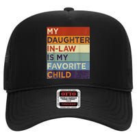 My DaughterInLaw Is My Favorite Child Humor Fathers Day High Crown Mesh Back Trucker Hat