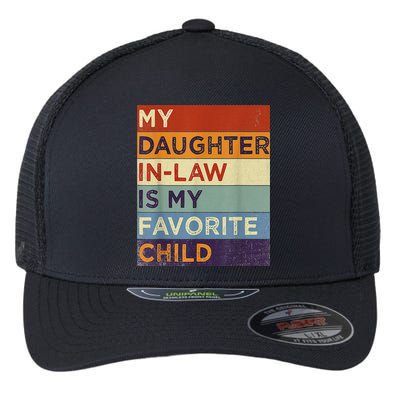 My DaughterInLaw Is My Favorite Child Humor Fathers Day Flexfit Unipanel Trucker Cap