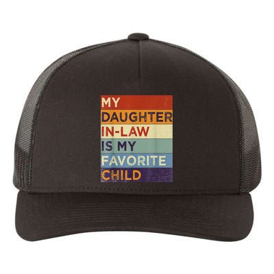 My DaughterInLaw Is My Favorite Child Humor Fathers Day Yupoong Adult 5-Panel Trucker Hat