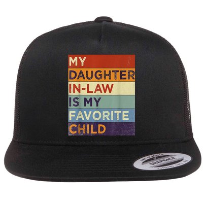 My DaughterInLaw Is My Favorite Child Humor Fathers Day Flat Bill Trucker Hat