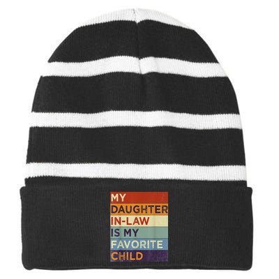 My DaughterInLaw Is My Favorite Child Humor Fathers Day Striped Beanie with Solid Band