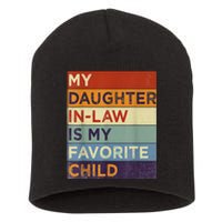 My DaughterInLaw Is My Favorite Child Humor Fathers Day Short Acrylic Beanie