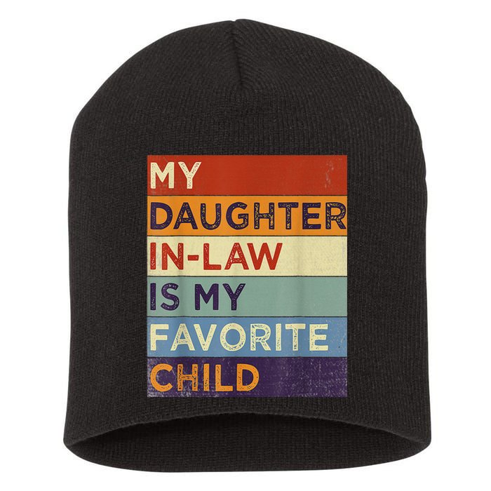 My DaughterInLaw Is My Favorite Child Humor Fathers Day Short Acrylic Beanie