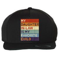 My DaughterInLaw Is My Favorite Child Humor Fathers Day Wool Snapback Cap