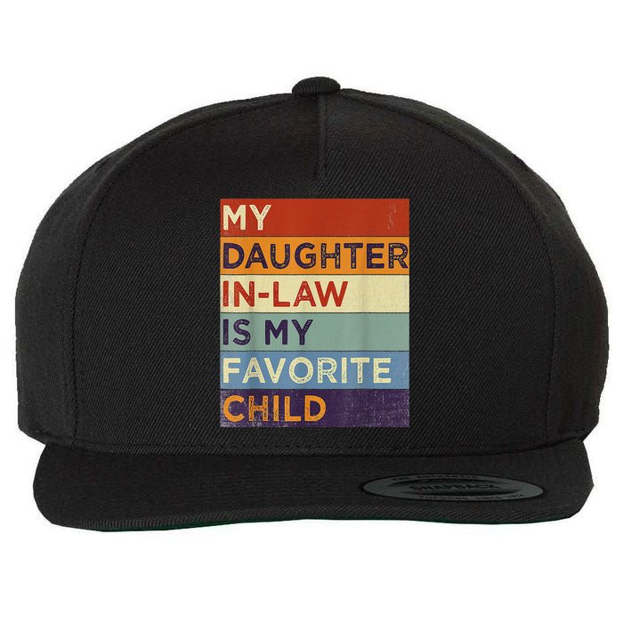 My DaughterInLaw Is My Favorite Child Humor Fathers Day Wool Snapback Cap