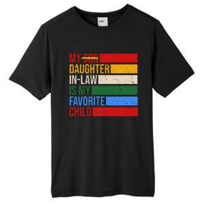 My Daughter In Law Is My Favorite Child Replaced Son Funny Tall Fusion ChromaSoft Performance T-Shirt