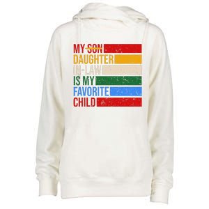 My Daughter In Law Is My Favorite Child Replaced Son Funny Womens Funnel Neck Pullover Hood