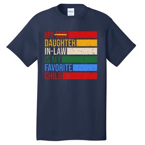 My Daughter In Law Is My Favorite Child Replaced Son Funny Tall T-Shirt