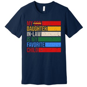 My Daughter In Law Is My Favorite Child Replaced Son Funny Premium T-Shirt