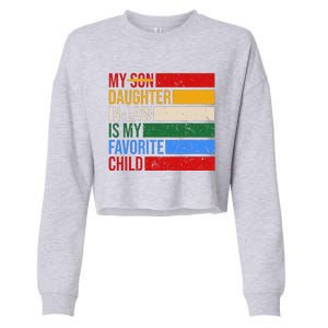 My Daughter In Law Is My Favorite Child Replaced Son Funny Cropped Pullover Crew