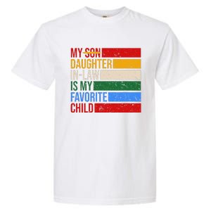 My Daughter In Law Is My Favorite Child Replaced Son Funny Garment-Dyed Heavyweight T-Shirt