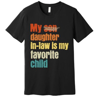 My Daughterinlaw is My Favorite Child Premium T-Shirt