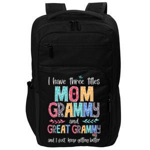 Mother's Day I Have Three Titles Mom Grammy And Great Grammy Impact Tech Backpack