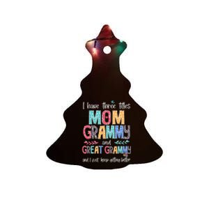 Mother's Day I Have Three Titles Mom Grammy And Great Grammy Ceramic Tree Ornament