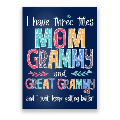 Mother's Day I Have Three Titles Mom Grammy And Great Grammy Poster