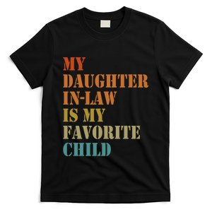 My Daughter In Law Is My Favorite Child Funny Fathers Day T-Shirt