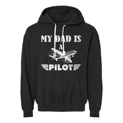 My Dad Is A Pilot Airplane Aviation Pilot's Aeroplane Garment-Dyed Fleece Hoodie