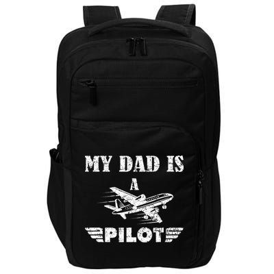 My Dad Is A Pilot Airplane Aviation Pilot's Aeroplane Impact Tech Backpack