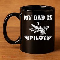 My Dad Is A Pilot Airplane Aviation Pilot's Aeroplane 11oz C Handle Ceramic Mug