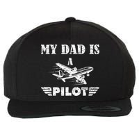 My Dad Is A Pilot Airplane Aviation Pilot's Aeroplane Wool Snapback Cap