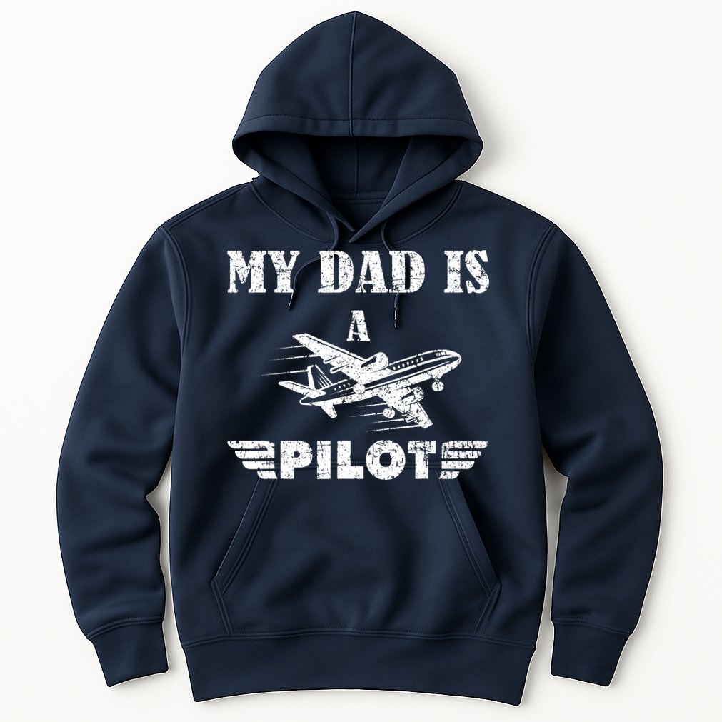 My Dad Is A Pilot Airplane Aviation Pilot's Aeroplane Hoodie