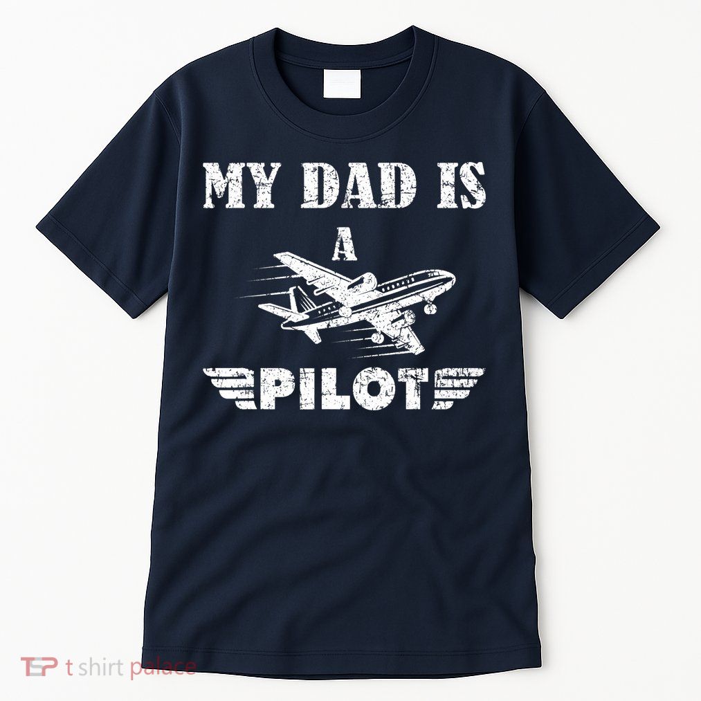 My Dad Is A Pilot Airplane Aviation Pilot's Aeroplane Tall T-Shirt
