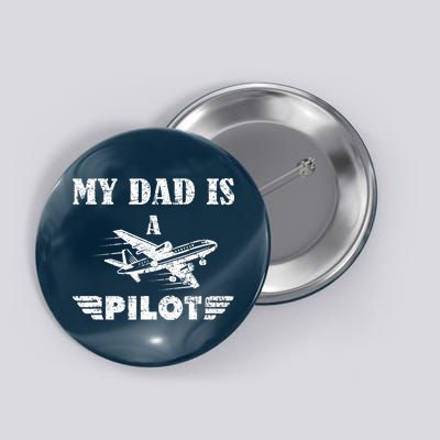 My Dad Is A Pilot Airplane Aviation Pilot's Aeroplane Button