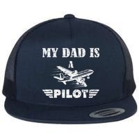 My Dad Is A Pilot Airplane Aviation Pilot's Aeroplane Flat Bill Trucker Hat