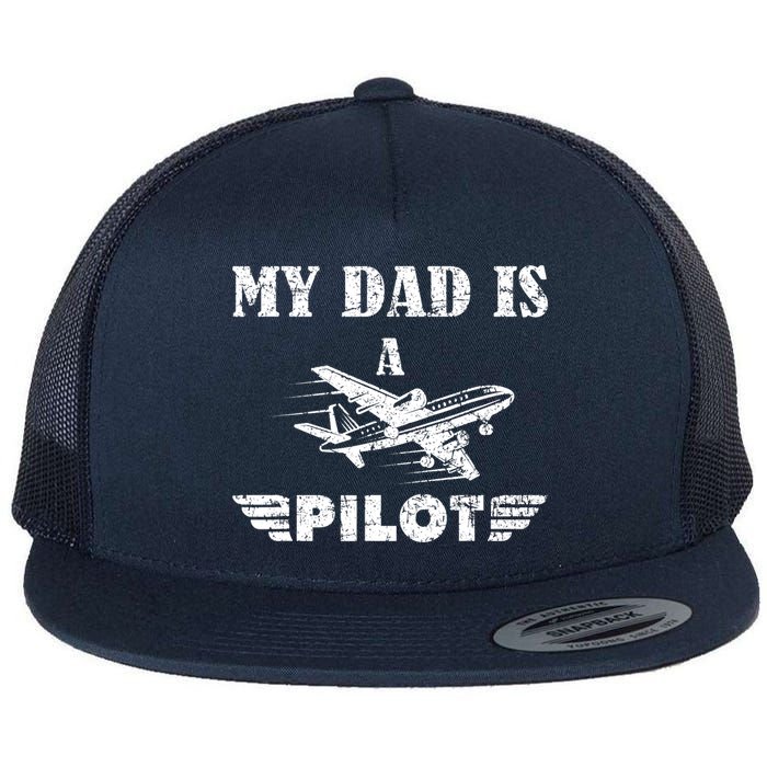 My Dad Is A Pilot Airplane Aviation Pilot's Aeroplane Flat Bill Trucker Hat